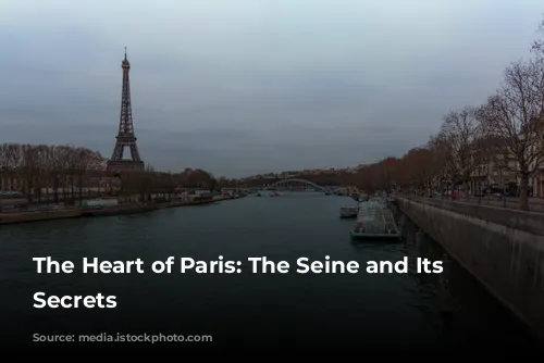 The Heart of Paris:  The Seine and Its Enchanting Secrets