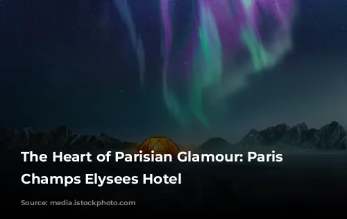 The Heart of Parisian Glamour: Paris Marriott Champs Elysees Hotel