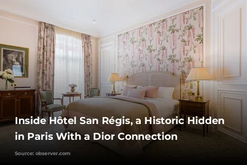 Inside Hôtel San Régis, a Historic Hidden Gem in Paris With a Dior Connection