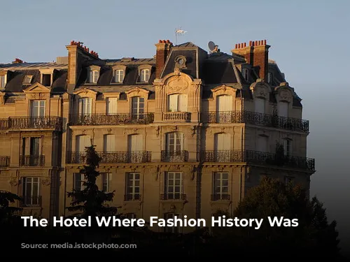 The Hotel Where Fashion History Was Made