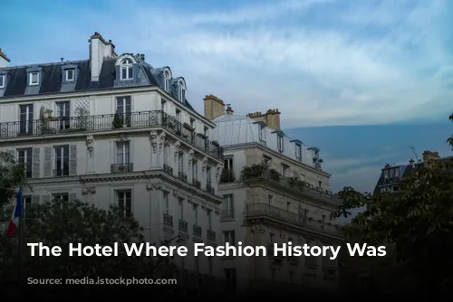 The Hotel Where Fashion History Was Made