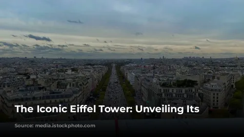 The Iconic Eiffel Tower: Unveiling Its Secrets