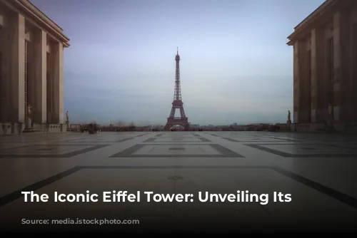 The Iconic Eiffel Tower: Unveiling Its Secrets