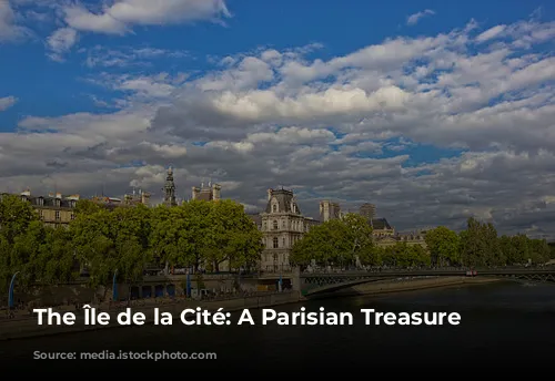 The Île de la Cité: A Parisian Treasure Trove