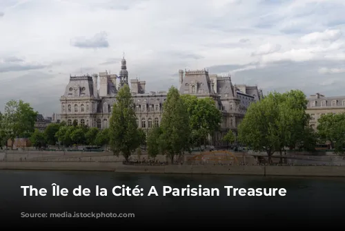 The Île de la Cité: A Parisian Treasure Trove