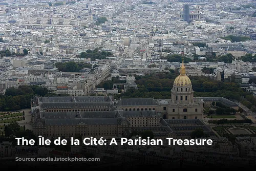 The Île de la Cité: A Parisian Treasure Trove