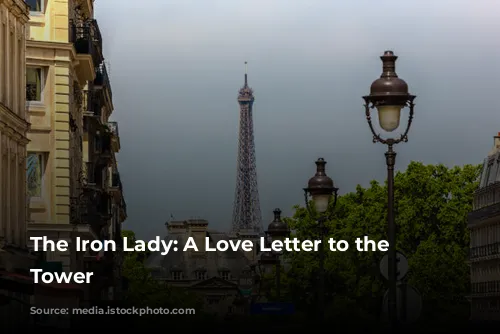 The Iron Lady: A Love Letter to the Eiffel Tower