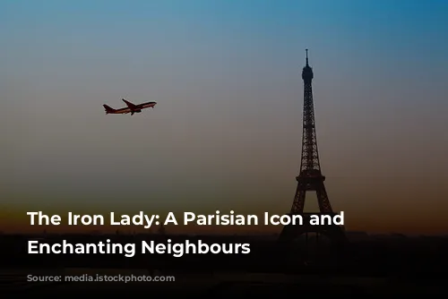 The Iron Lady: A Parisian Icon and Its Enchanting Neighbours