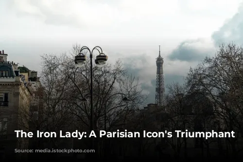 The Iron Lady: A Parisian Icon's Triumphant Rise