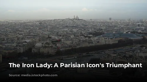 The Iron Lady: A Parisian Icon's Triumphant Rise