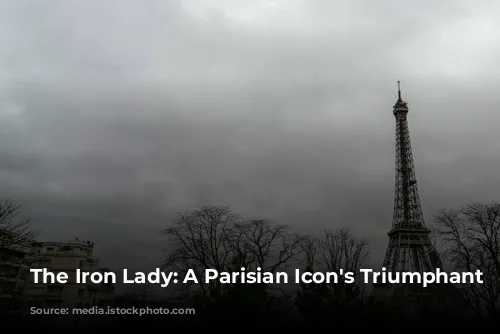 The Iron Lady: A Parisian Icon's Triumphant Rise