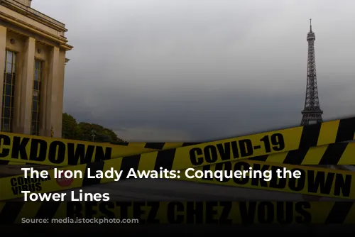 The Iron Lady Awaits:  Conquering the Eiffel Tower Lines