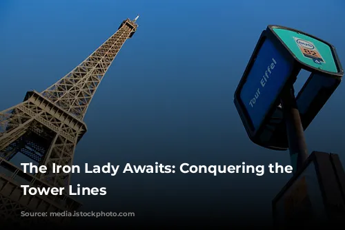 The Iron Lady Awaits:  Conquering the Eiffel Tower Lines