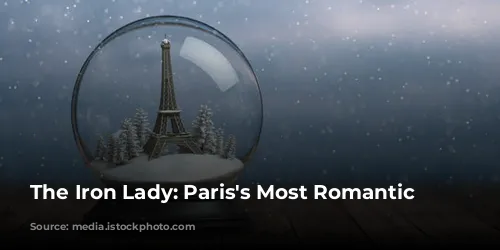 The Iron Lady: Paris's Most Romantic Landmark