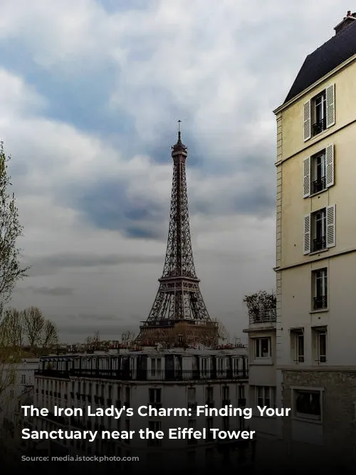 The Iron Lady's Charm: Finding Your Parisian Sanctuary near the Eiffel Tower