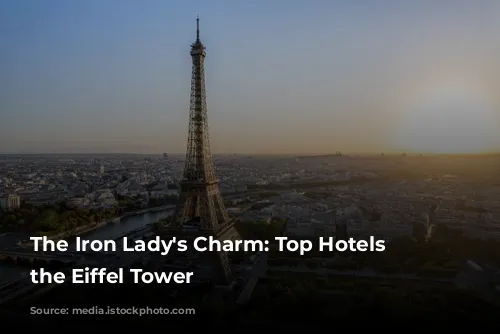 The Iron Lady's Charm: Top Hotels Near the Eiffel Tower