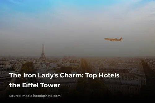 The Iron Lady's Charm: Top Hotels Near the Eiffel Tower