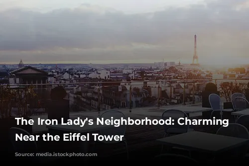 The Iron Lady's Neighborhood:  Charming Hotels Near the Eiffel Tower