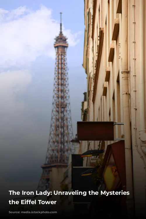 The Iron Lady: Unraveling the Mysteries of the Eiffel Tower