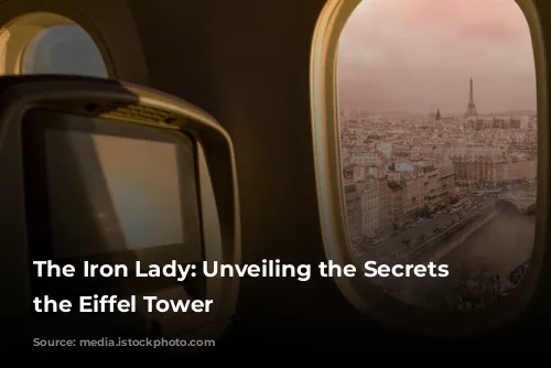 The Iron Lady: Unveiling the Secrets of the Eiffel Tower