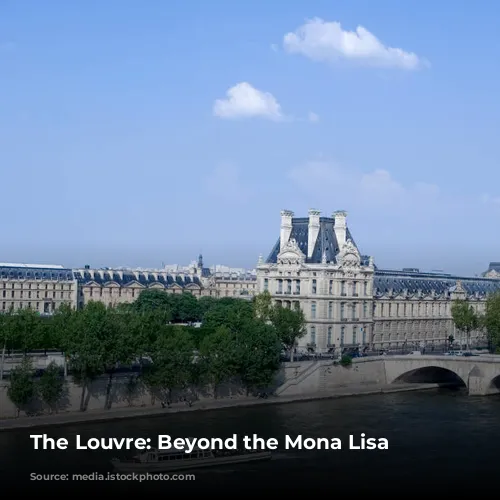 The Louvre: Beyond the Mona Lisa