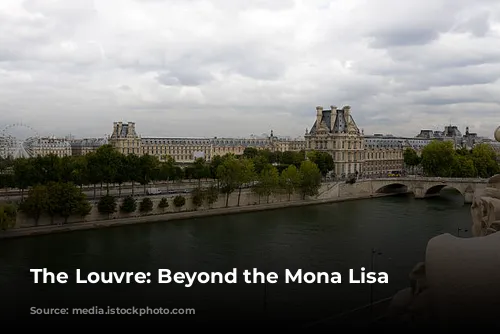 The Louvre: Beyond the Mona Lisa