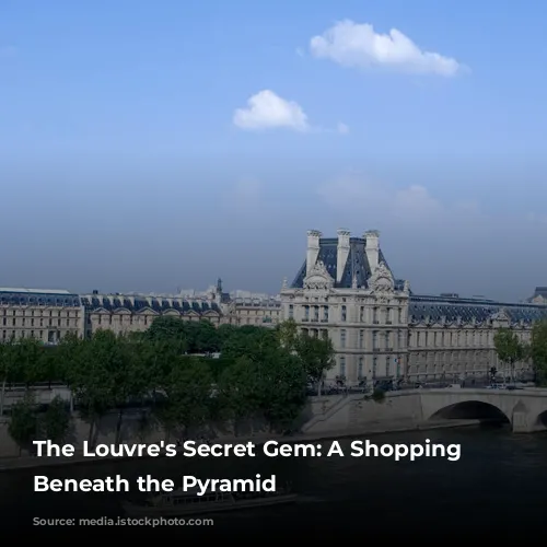 The Louvre's Secret Gem: A Shopping Paradise Beneath the Pyramid