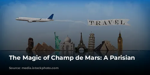 The Magic of Champ de Mars:  A Parisian Paradise