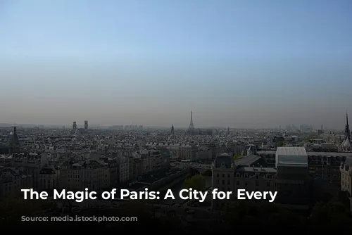 The Magic of Paris: A City for Every Traveler