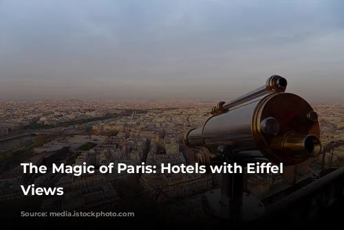 The Magic of Paris: Hotels with Eiffel Tower Views