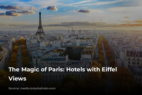 The Magic of Paris: Hotels with Eiffel Tower Views