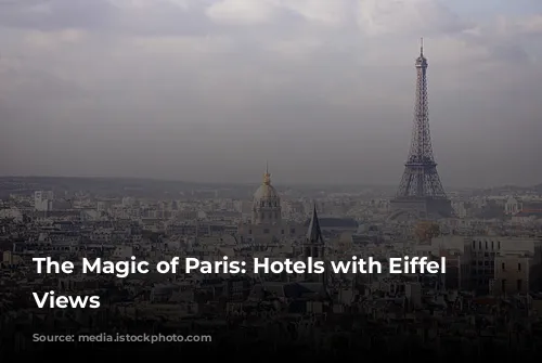 The Magic of Paris: Hotels with Eiffel Tower Views