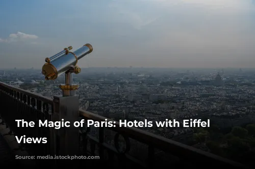 The Magic of Paris: Hotels with Eiffel Tower Views