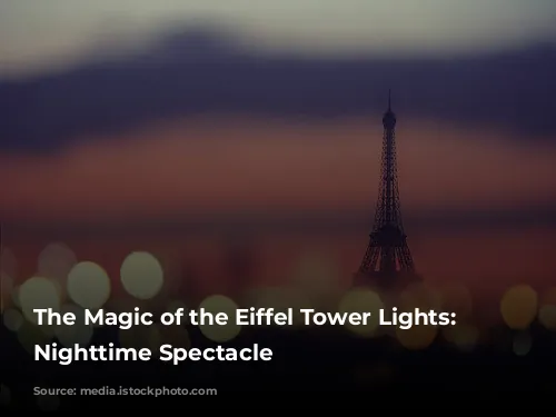 The Magic of the Eiffel Tower Lights: A Nighttime Spectacle