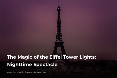 The Magic of the Eiffel Tower Lights: A Nighttime Spectacle