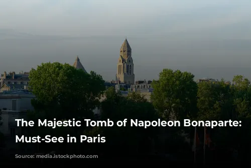 The Majestic Tomb of Napoleon Bonaparte: A Must-See in Paris