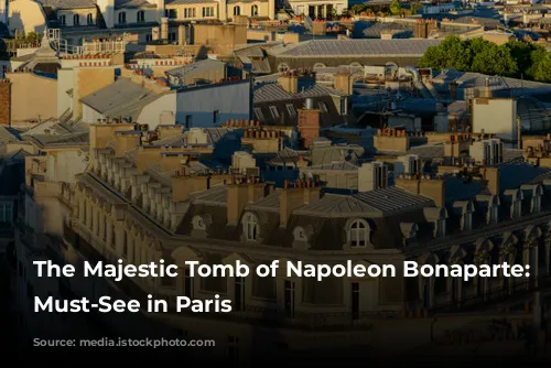 The Majestic Tomb of Napoleon Bonaparte: A Must-See in Paris