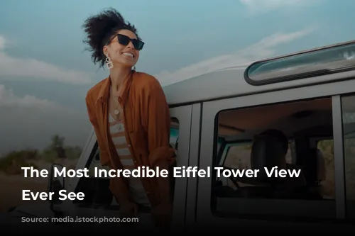 The Most Incredible Eiffel Tower View You'll Ever See