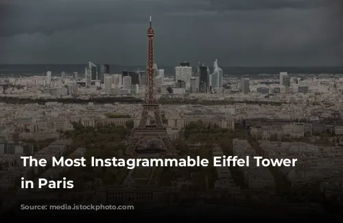 The Most Instagrammable Eiffel Tower Spots in Paris