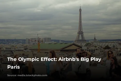 The Olympic Effect: Airbnb's Big Play in Paris