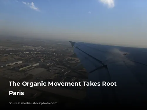 The Organic Movement Takes Root in Paris