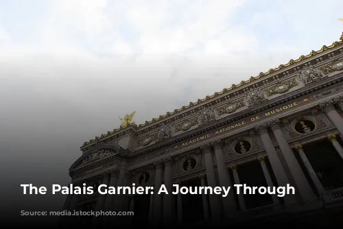 The Palais Garnier: A Journey Through Time