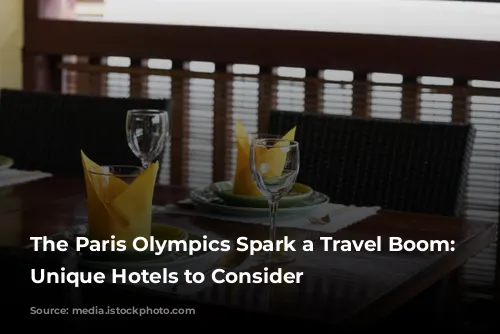 The Paris Olympics Spark a Travel Boom: Two Unique Hotels to Consider