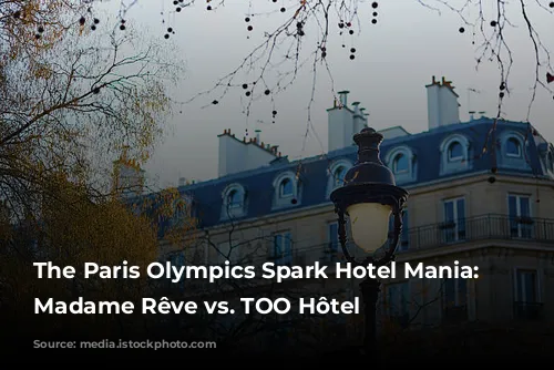 The Paris Olympics Spark Hotel Mania: Hôtel Madame Rêve vs. TOO Hôtel