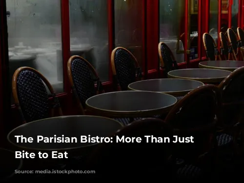 The Parisian Bistro: More Than Just a Bite to Eat