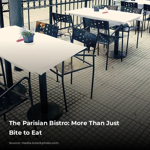 The Parisian Bistro: More Than Just a Bite to Eat