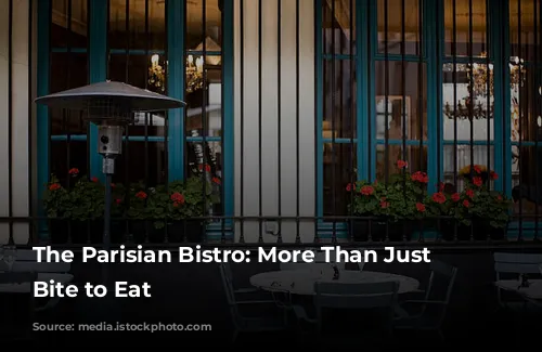 The Parisian Bistro: More Than Just a Bite to Eat