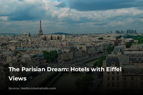 The Parisian Dream: Hotels with Eiffel Tower Views