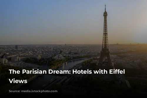 The Parisian Dream: Hotels with Eiffel Tower Views