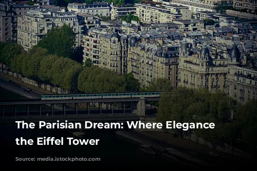 The Parisian Dream: Where Elegance Meets the Eiffel Tower